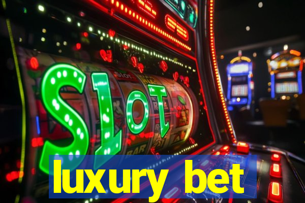 luxury bet