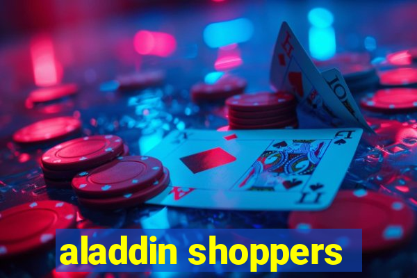 aladdin shoppers