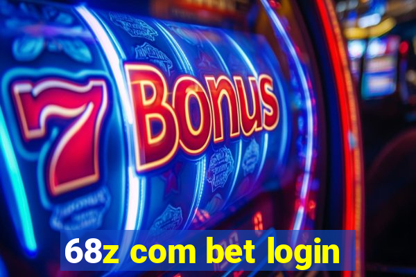 68z com bet login