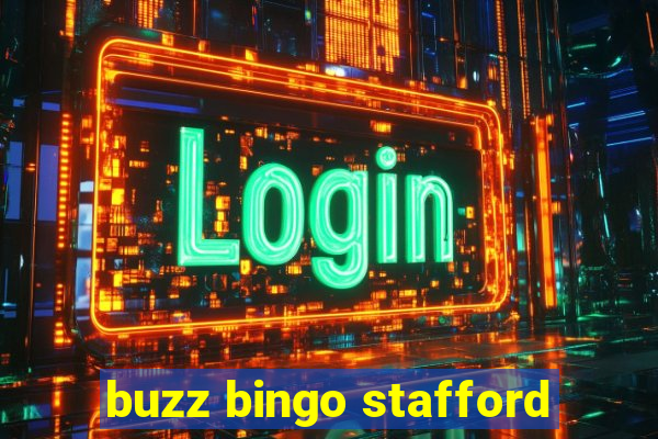 buzz bingo stafford