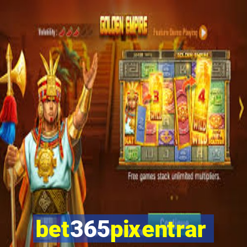 bet365pixentrar