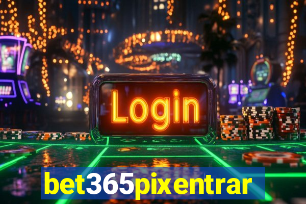 bet365pixentrar