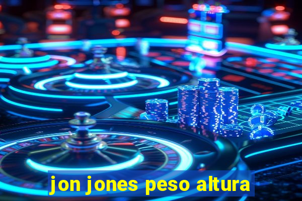 jon jones peso altura