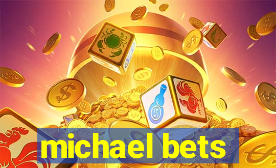 michael bets