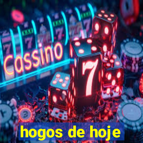 hogos de hoje