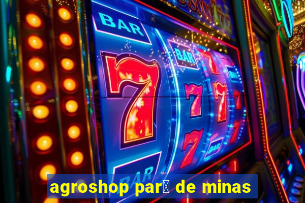 agroshop par谩 de minas