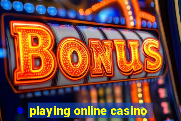 playing online casino