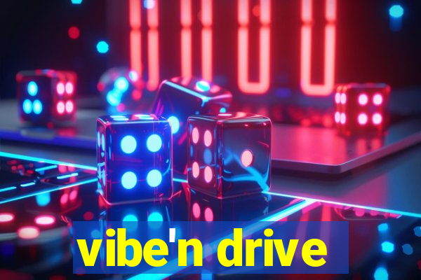 vibe'n drive