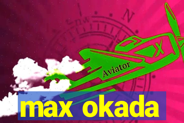 max okada