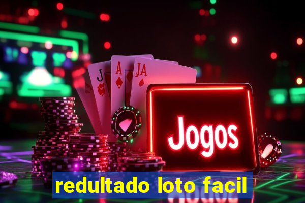 redultado loto facil