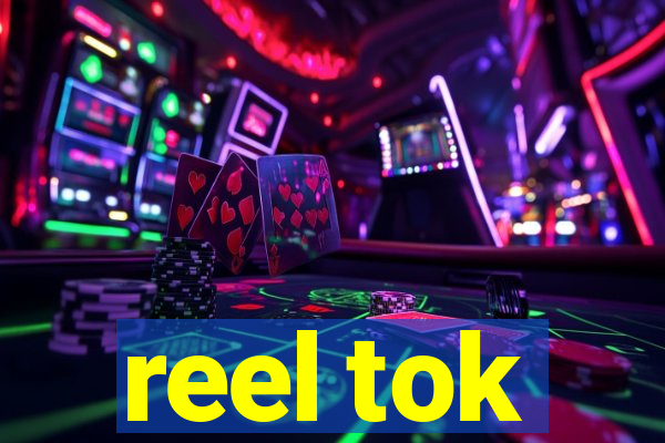 reel tok