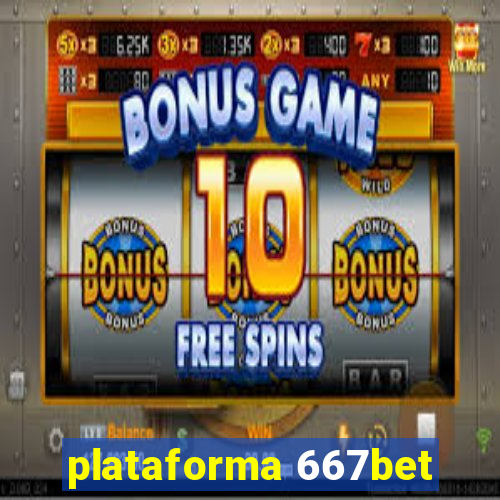 plataforma 667bet