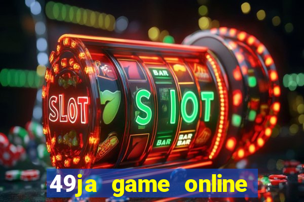 49ja game online casino slots