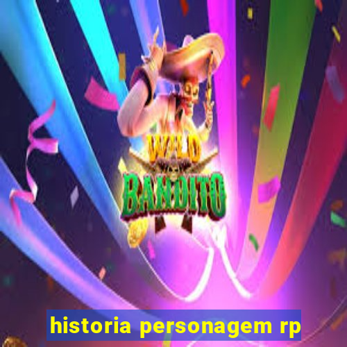 historia personagem rp