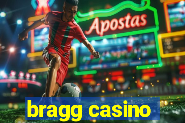 bragg casino