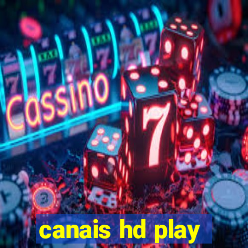 canais hd play