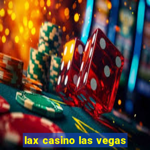 lax casino las vegas