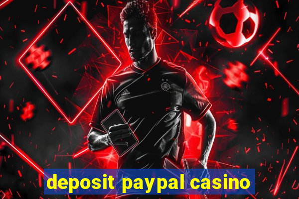 deposit paypal casino