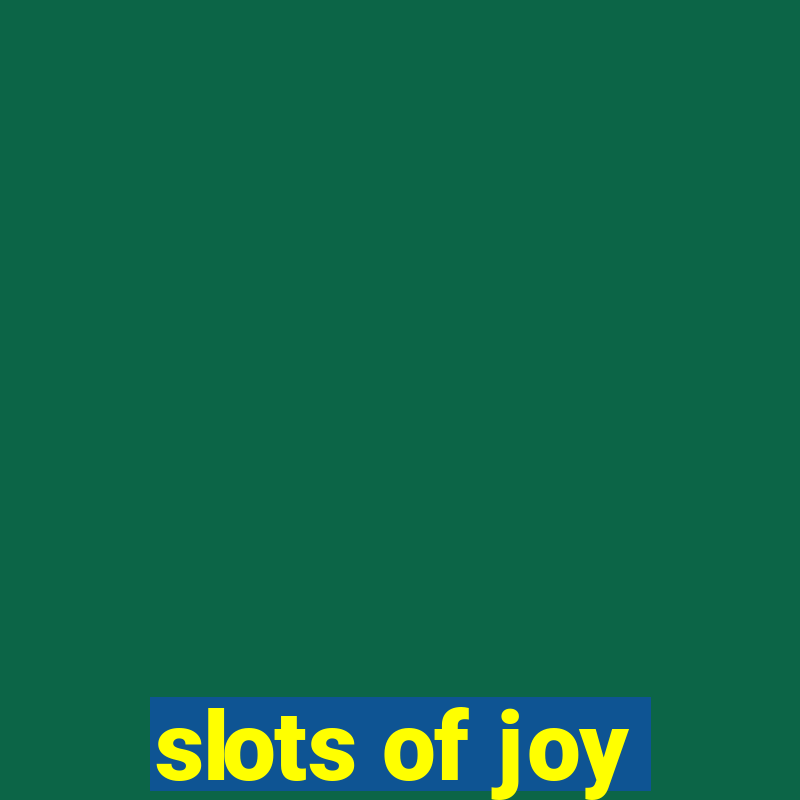 slots of joy