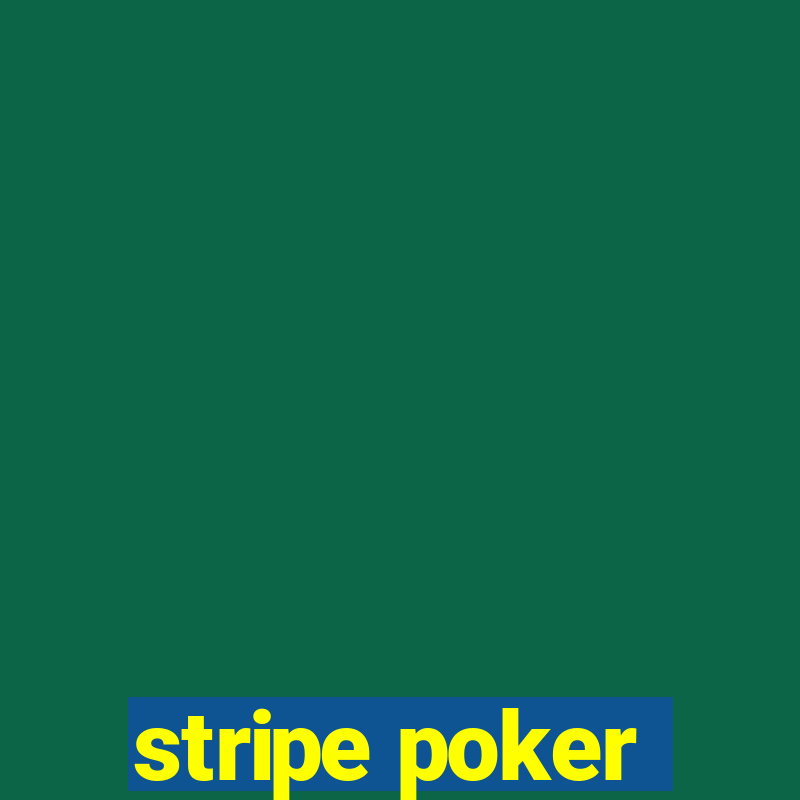 stripe poker