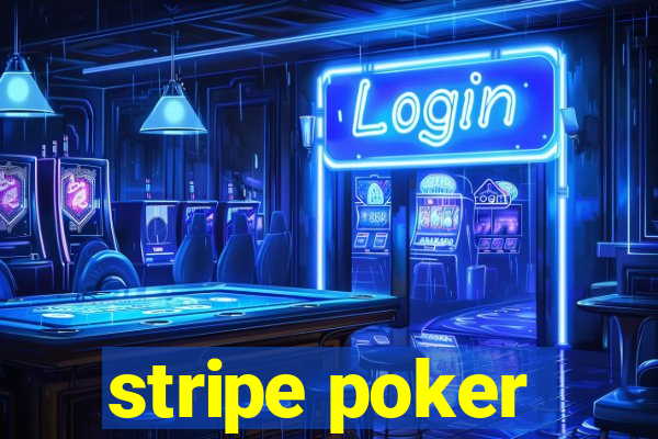 stripe poker