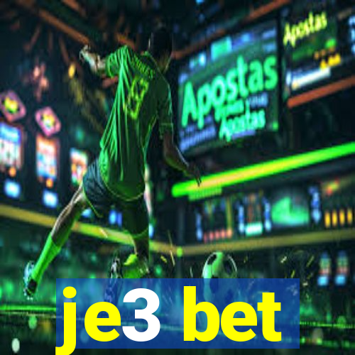 je3 bet