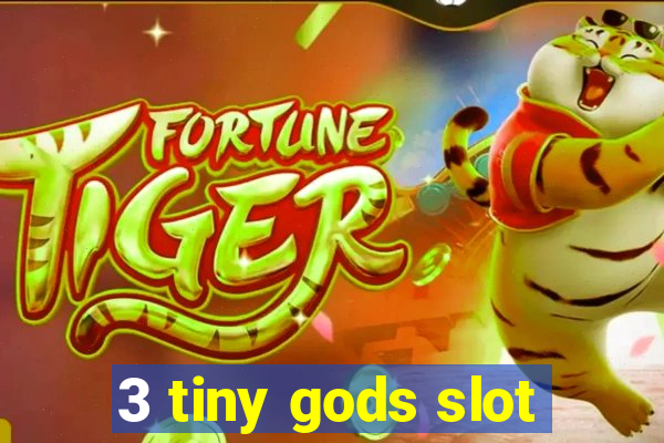 3 tiny gods slot