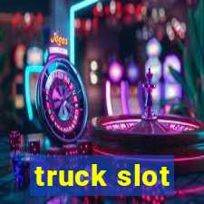 truck slot