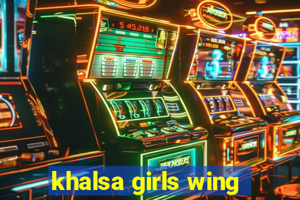 khalsa girls wing