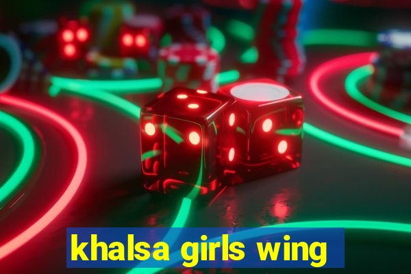 khalsa girls wing