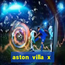 aston villa x chelsea palpites