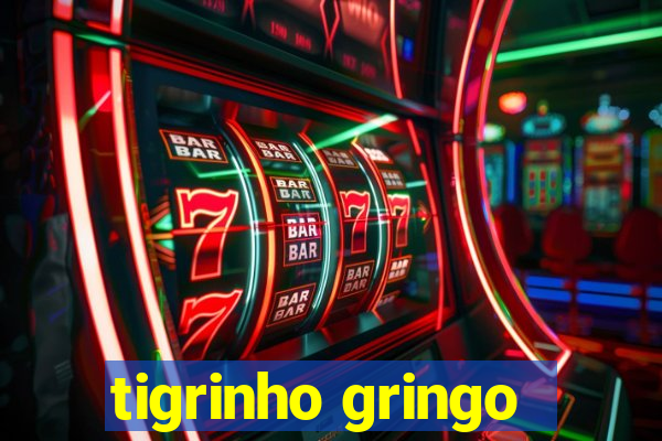 tigrinho gringo