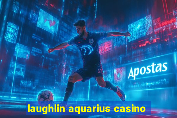 laughlin aquarius casino