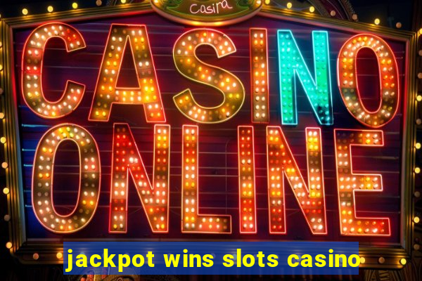 jackpot wins slots casino