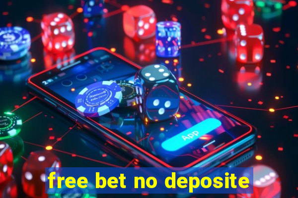 free bet no deposite