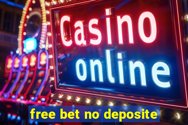 free bet no deposite