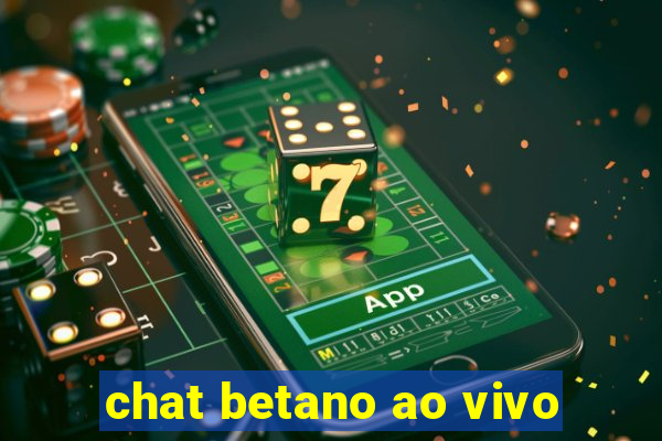 chat betano ao vivo