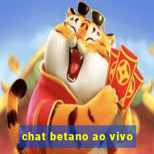 chat betano ao vivo