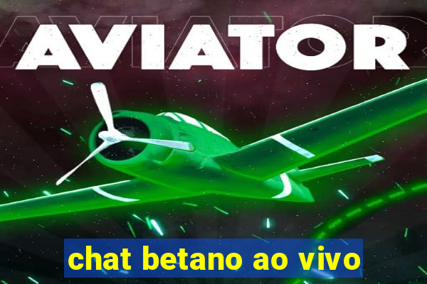 chat betano ao vivo