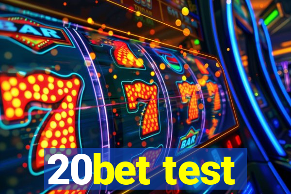 20bet test