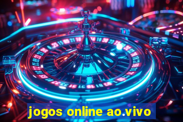 jogos online ao.vivo