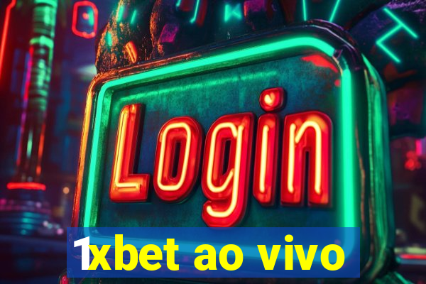 1xbet ao vivo