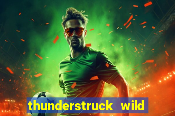 thunderstruck wild lighting slot