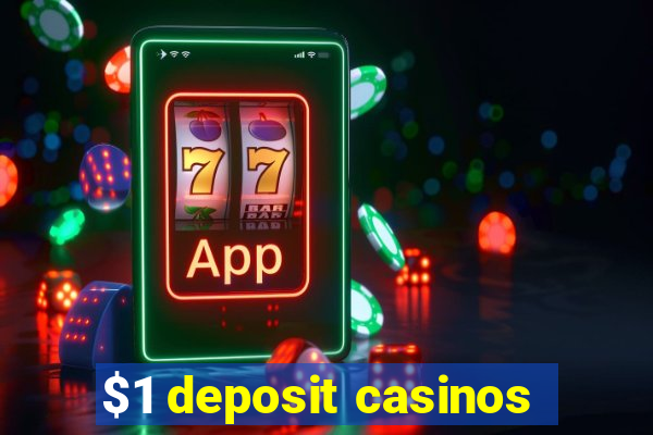 $1 deposit casinos