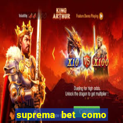 suprema bet como sacar dinheiro