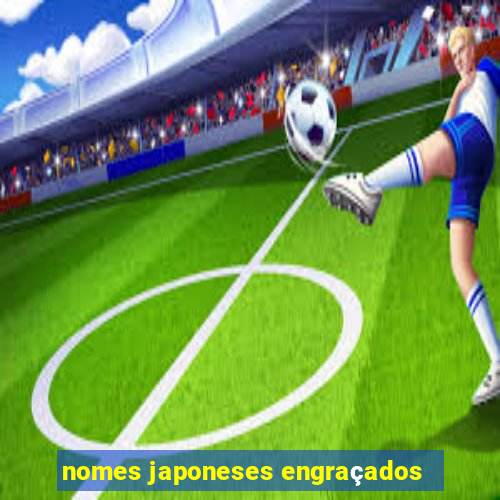 nomes japoneses engraçados