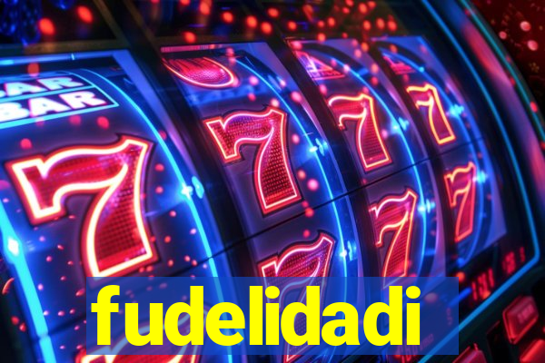 fudelidadi