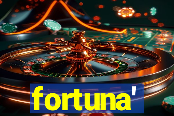 fortuna'