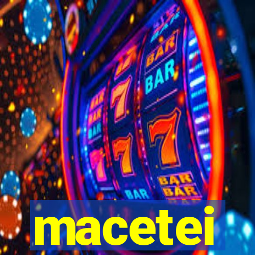 macetei