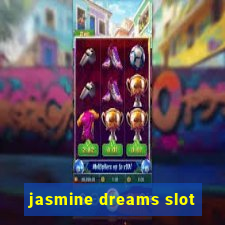 jasmine dreams slot